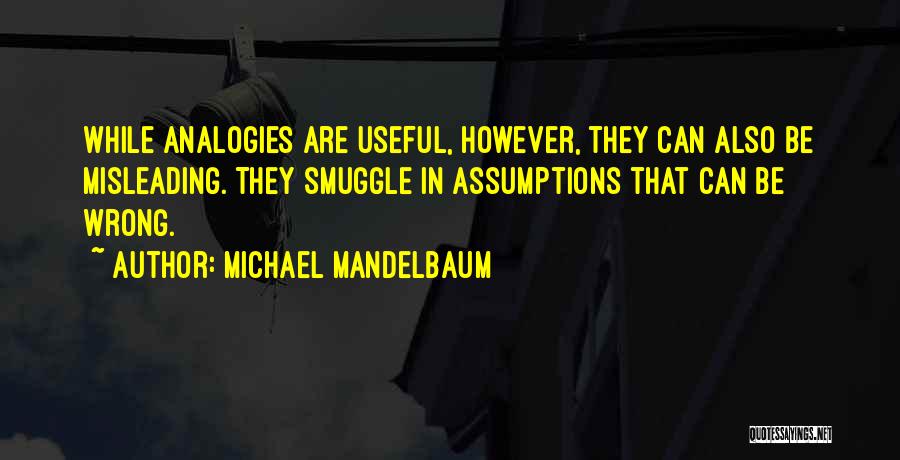 Michael Mandelbaum Quotes 1282704