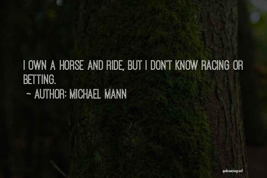 Michael Mann Quotes 723713