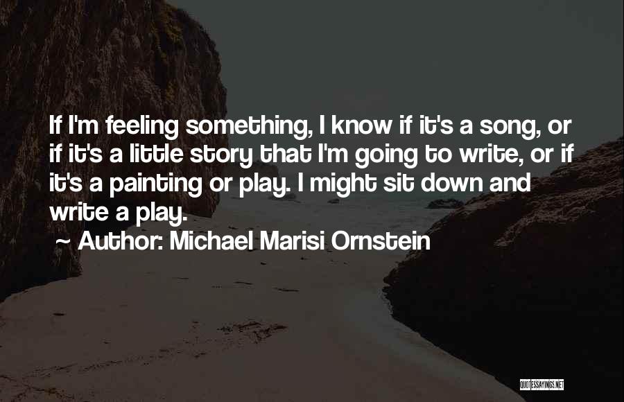 Michael Marisi Ornstein Quotes 197983