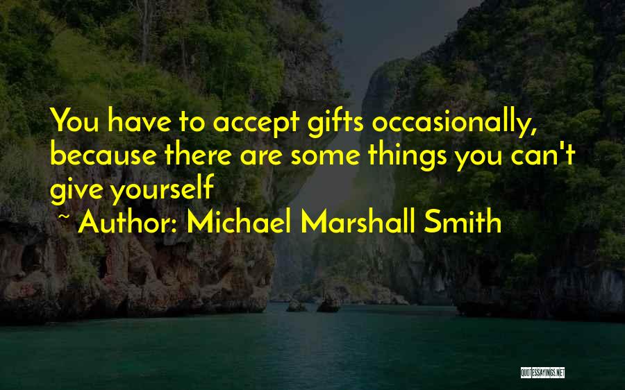 Michael Marshall Smith Quotes 110981