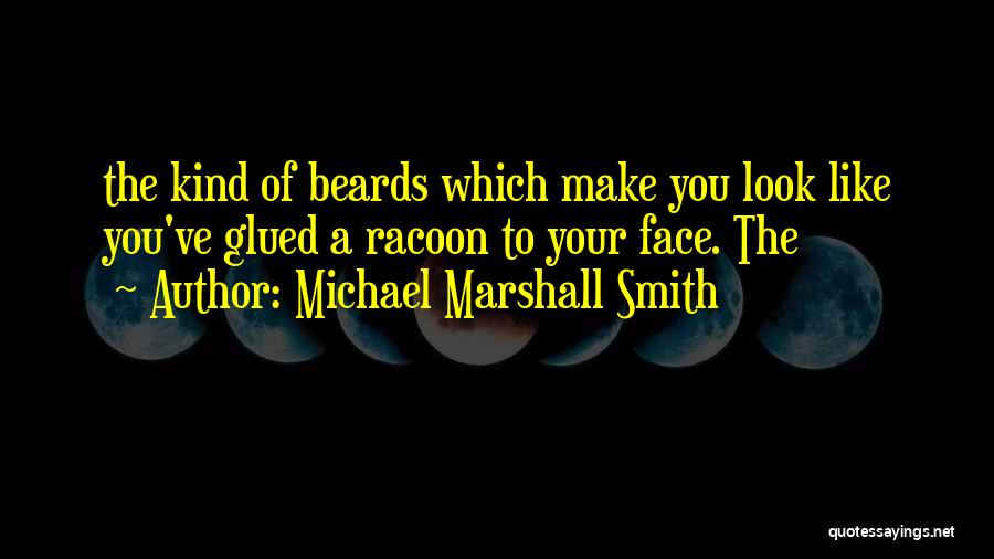 Michael Marshall Smith Quotes 1337307