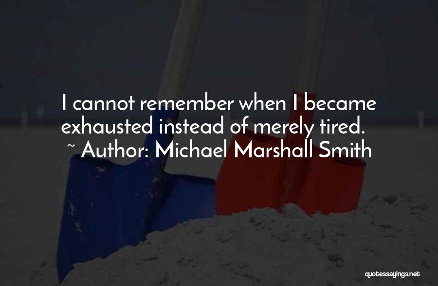 Michael Marshall Smith Quotes 1398096