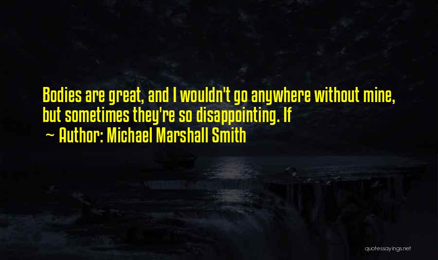 Michael Marshall Smith Quotes 1402349