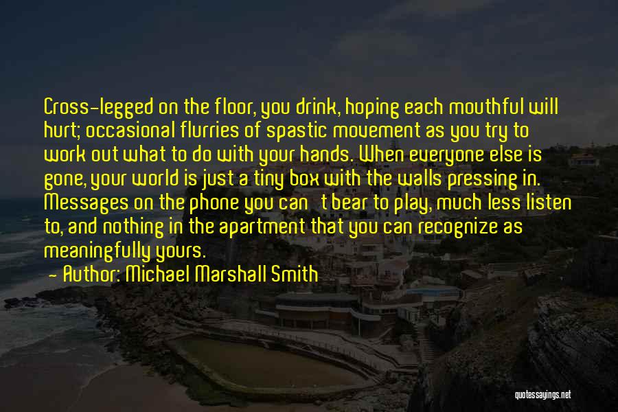 Michael Marshall Smith Quotes 1501237