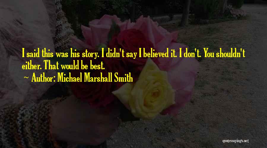 Michael Marshall Smith Quotes 619647