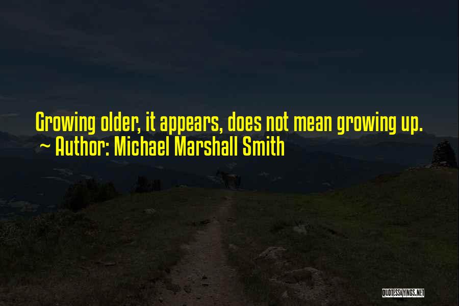 Michael Marshall Smith Quotes 773883