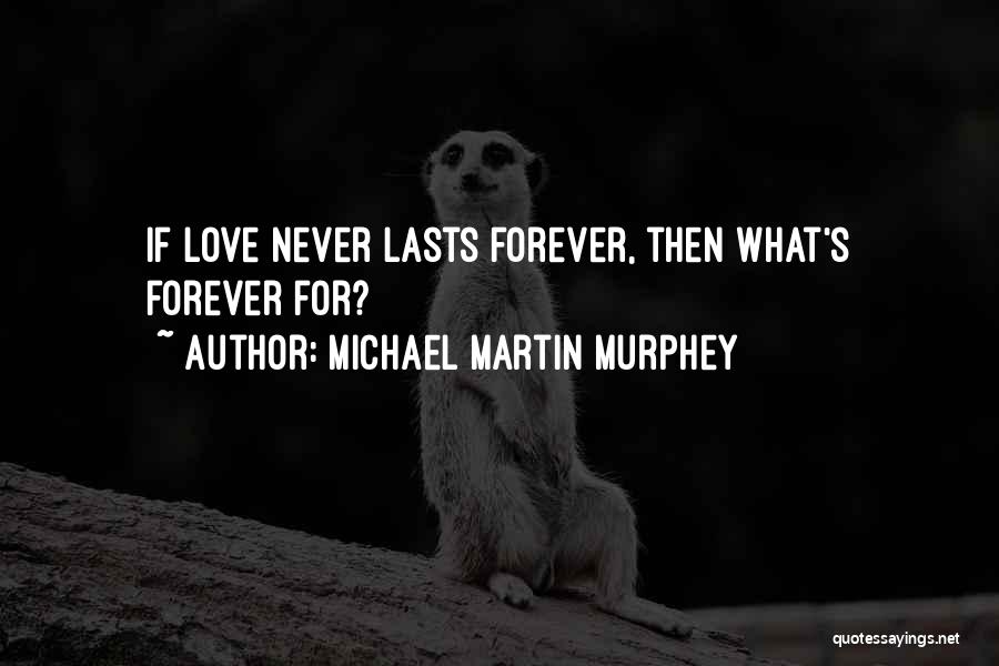 Michael Martin Murphey Quotes 1341749