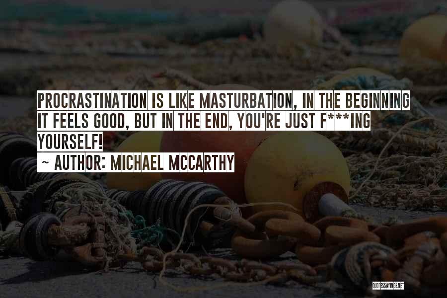 Michael McCarthy Quotes 389168