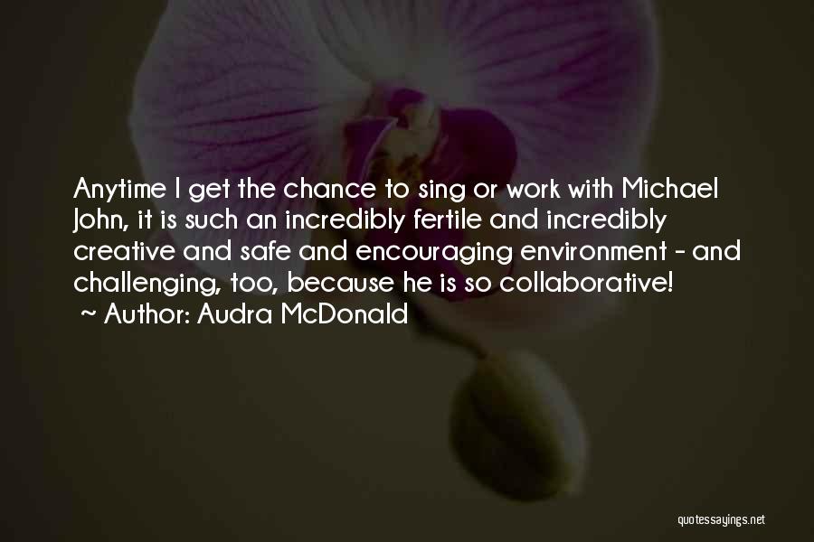 Michael Mcdonald Quotes By Audra McDonald