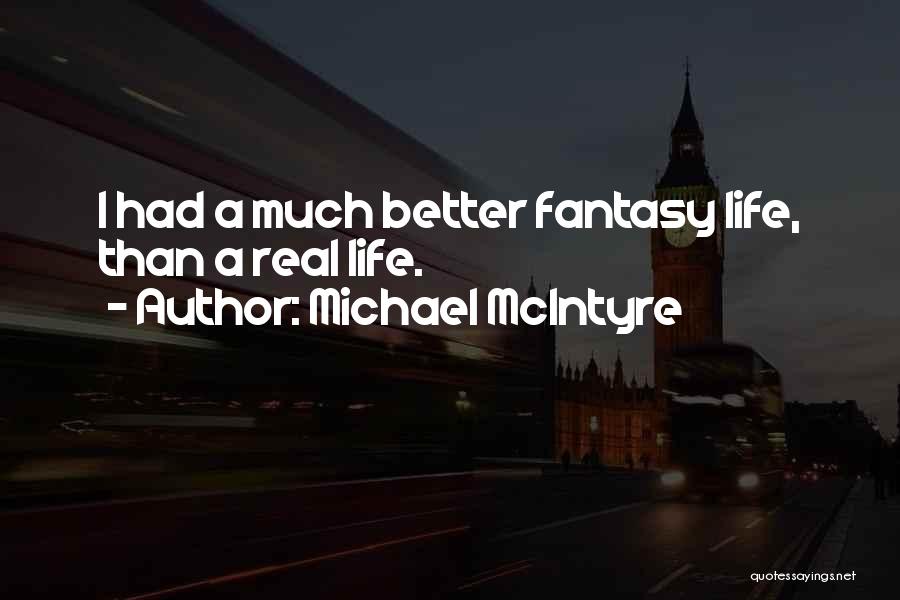 Michael McIntyre Quotes 1455693