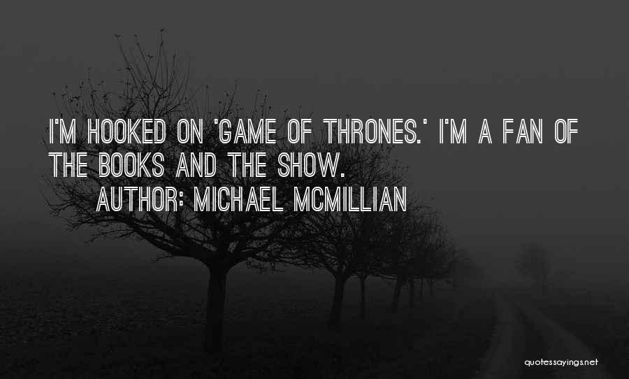 Michael McMillian Quotes 1525496