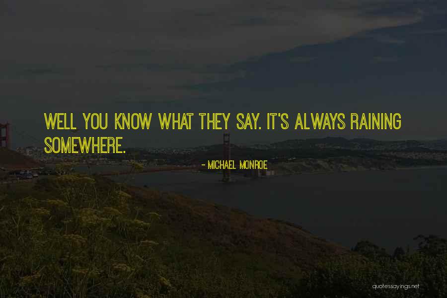 Michael Monroe Quotes 1033610