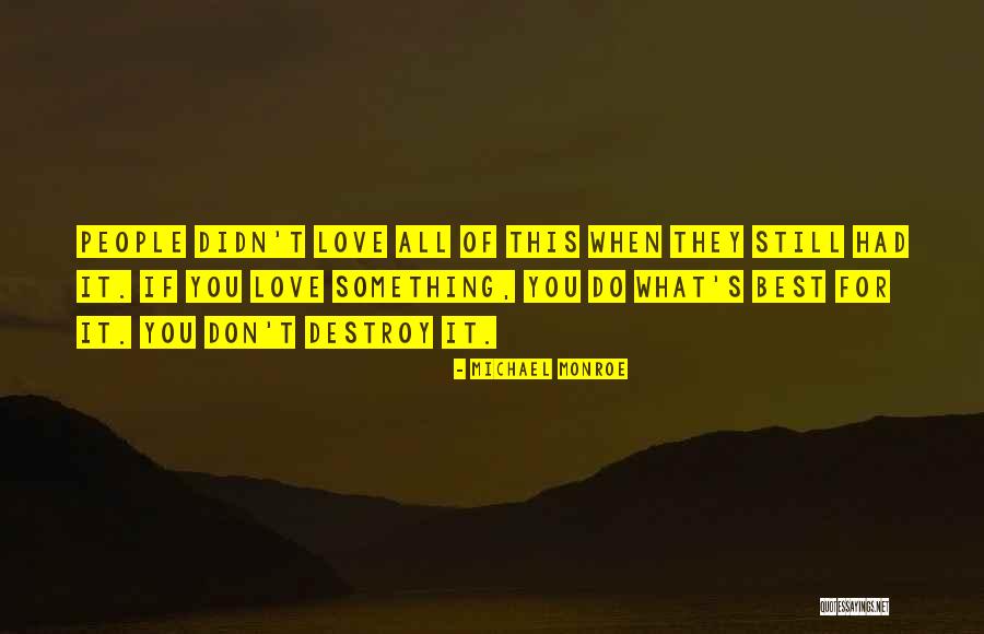 Michael Monroe Quotes 1702536 Michael Monroe Quotes 1702536