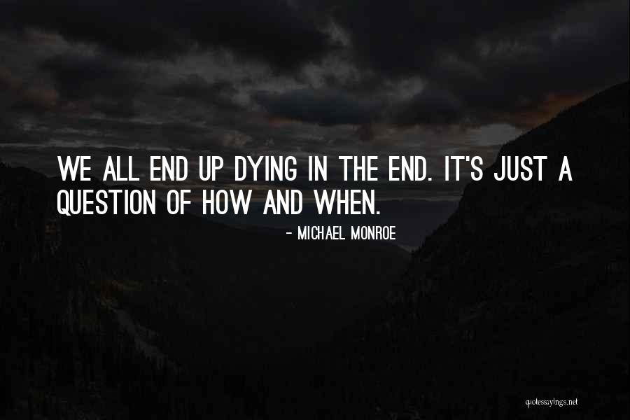 Michael Monroe Quotes 413325 Michael Monroe Quotes 413325