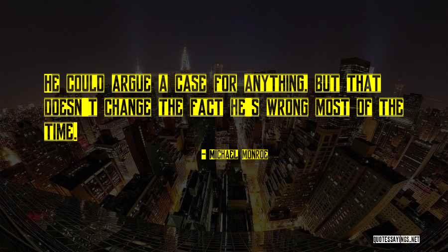 Michael Monroe Quotes 878348 Michael Monroe Quotes 878348