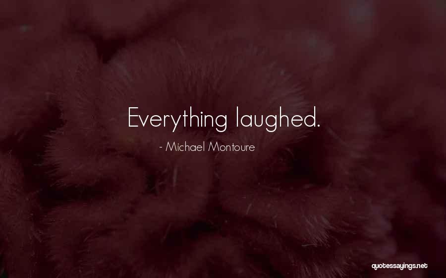 Michael Montoure Quotes 756894 Michael Montoure Quotes 756894
