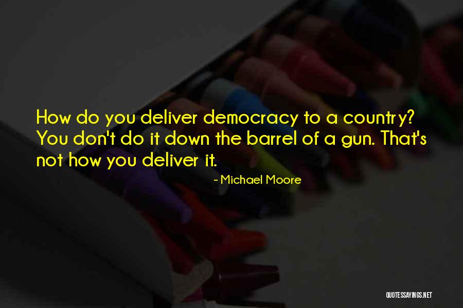 Michael Moore Quotes 1238882