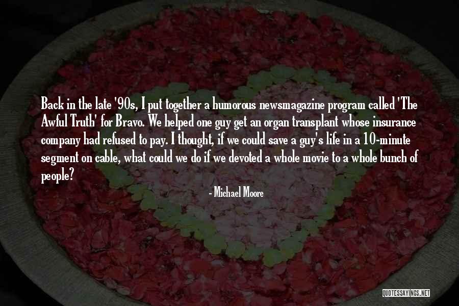 Michael Moore Quotes 1594507 Michael Moore Quotes 1594507
