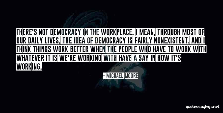 Michael Moore Quotes 2059805 Michael Moore Quotes 2059805