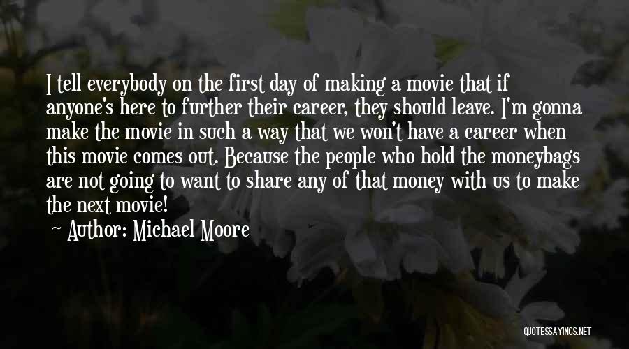 Michael Moore Quotes 778467