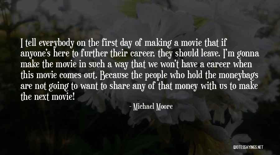 Michael Moore Quotes 778467 Michael Moore Quotes 778467