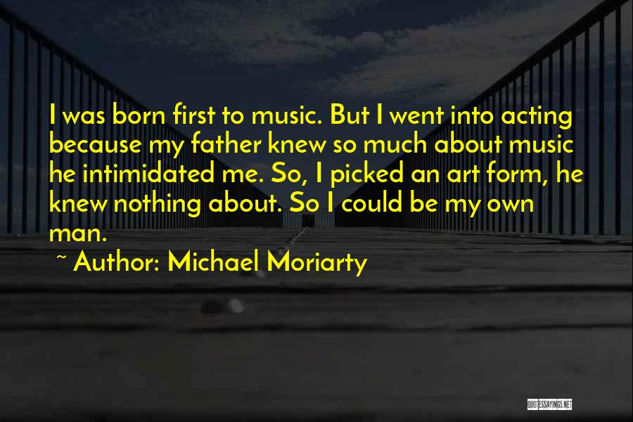 Michael Moriarty Quotes 1469565