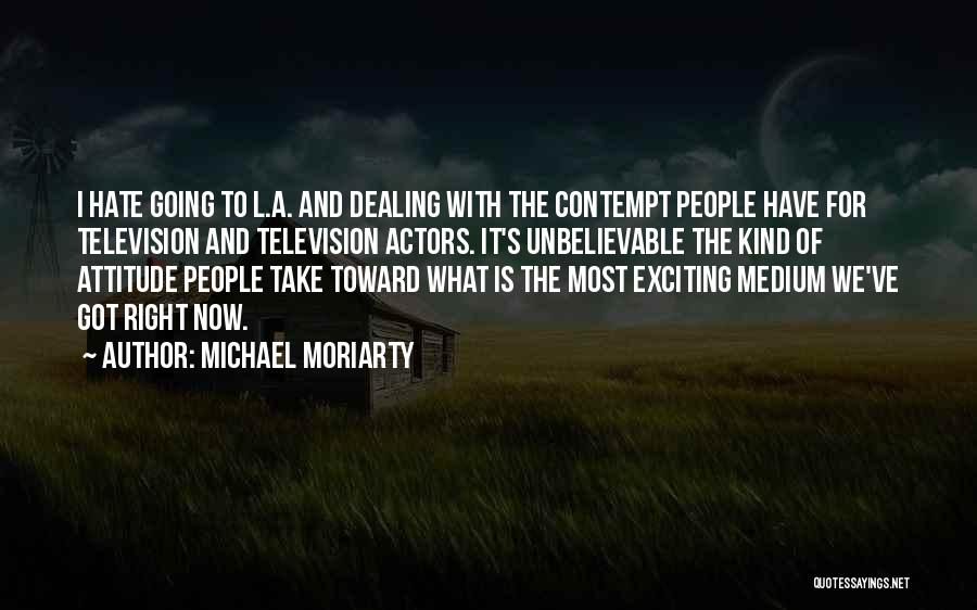 Michael Moriarty Quotes 1954474