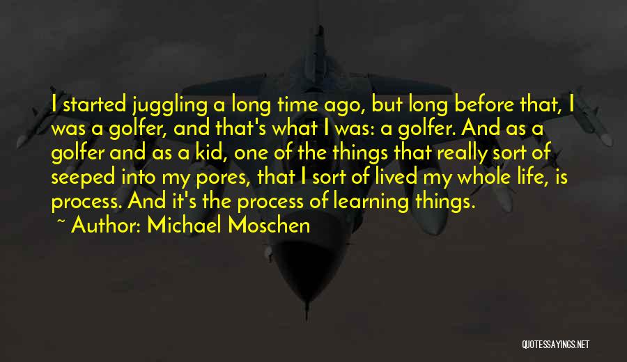 Michael Moschen Quotes 89798
