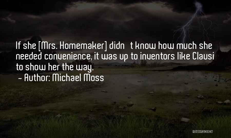 Michael Moss Quotes 1593622