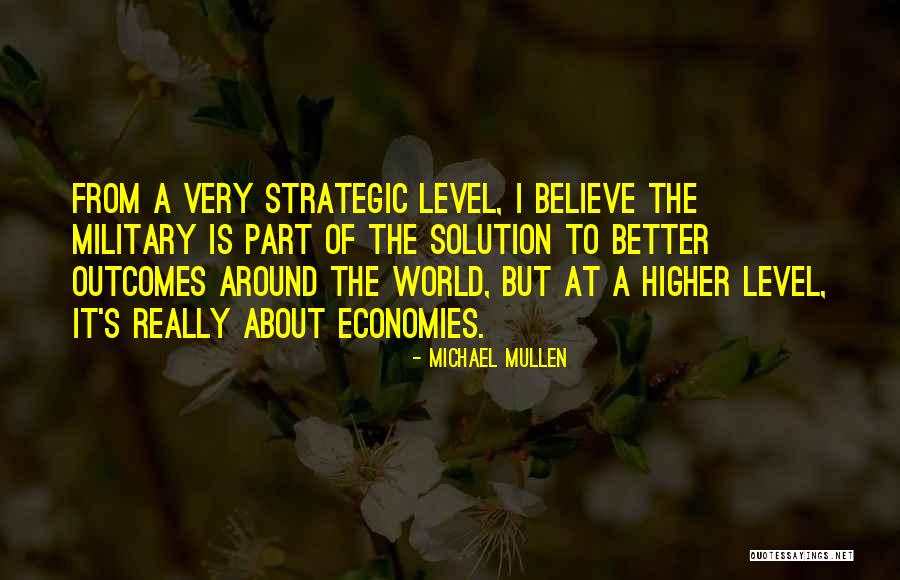 Michael Mullen Quotes 2267705 Michael Mullen Quotes 2267705