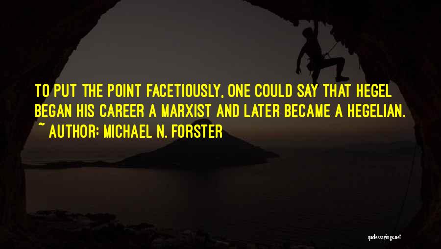 Michael N. Forster Quotes 1719158