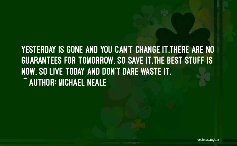 Michael Neale Quotes 1950545