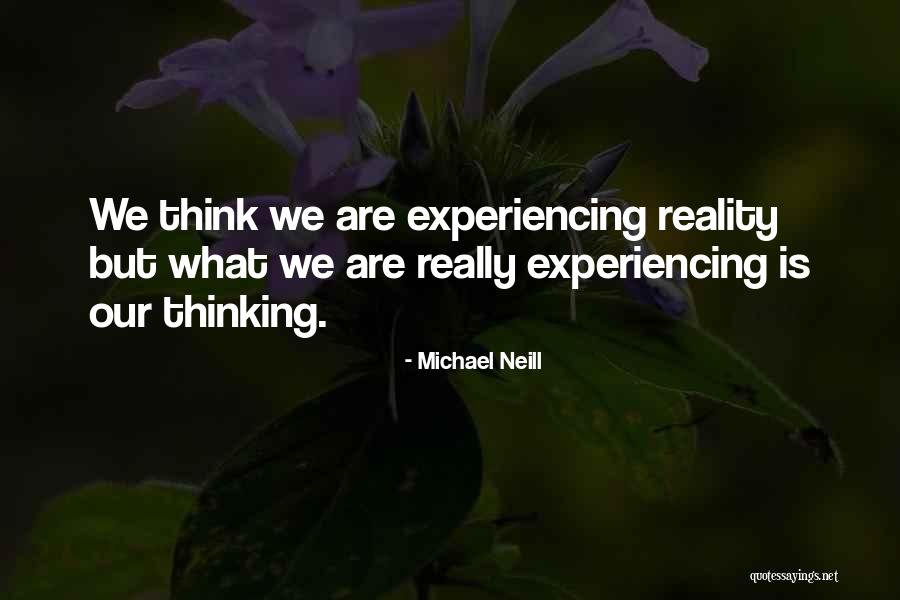 Michael Neill Quotes 1119464