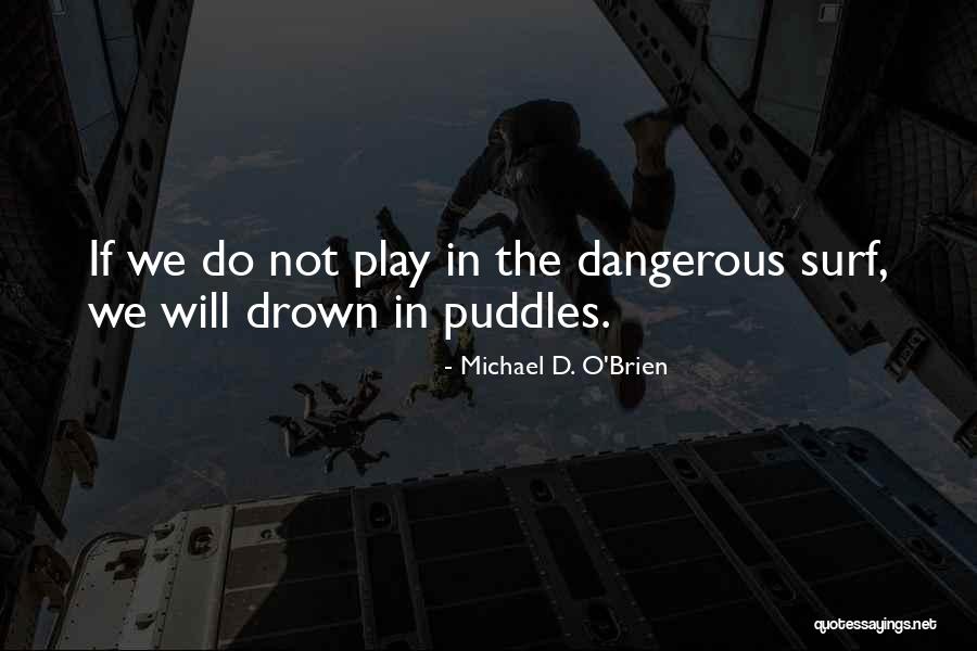 Michael O Brien Quotes By Michael D. O'Brien Michael O Brien Quotes By Michael D. O'Brien