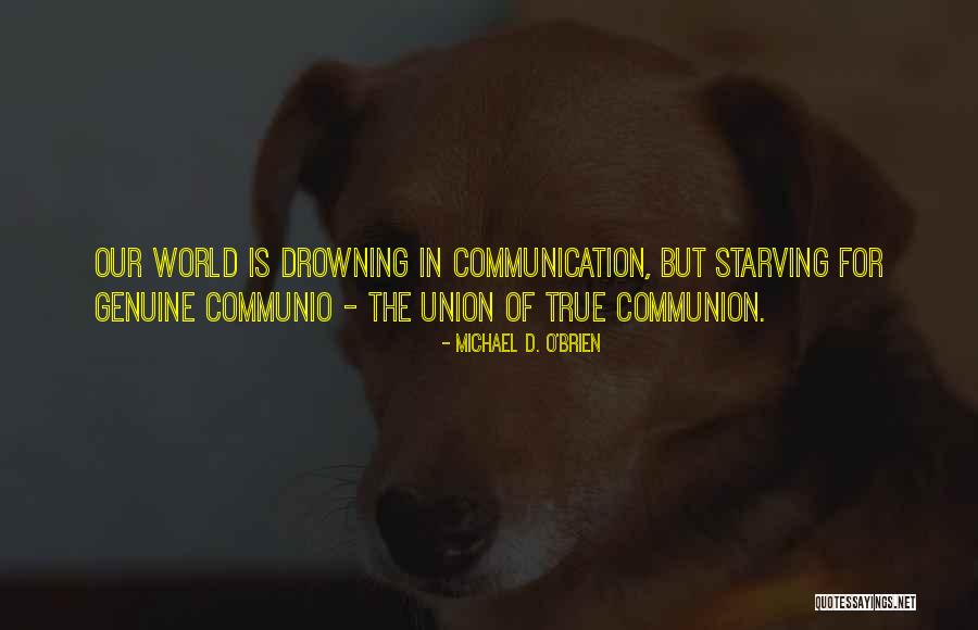 Michael O Brien Quotes By Michael D. O'Brien Michael O Brien Quotes By Michael D. O'Brien