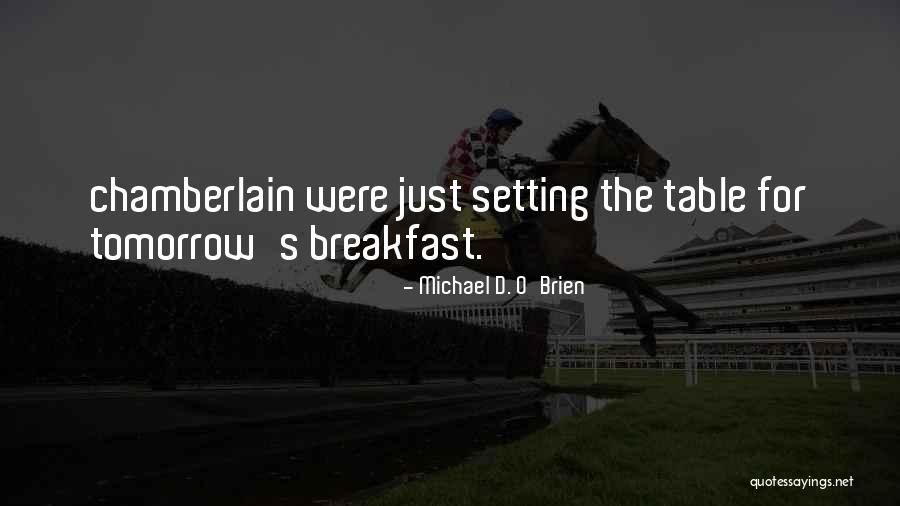 Michael O Brien Quotes By Michael D. O'Brien Michael O Brien Quotes By Michael D. O'Brien
