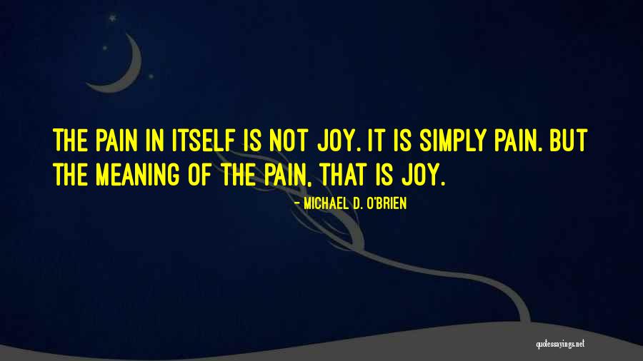 Michael O Brien Quotes By Michael D. O'Brien Michael O Brien Quotes By Michael D. O'Brien