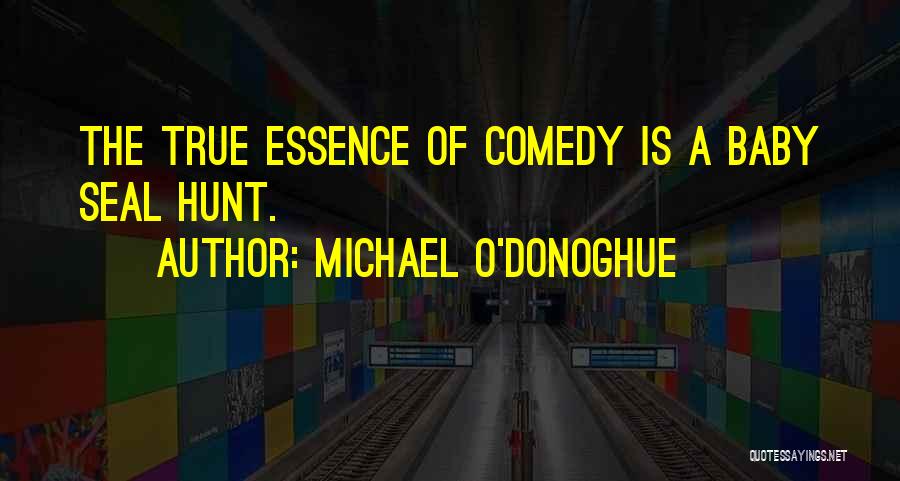 Michael O'Donoghue Quotes 1565229