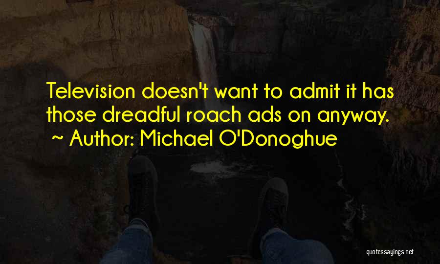 Michael O'Donoghue Quotes 628125