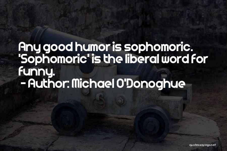 Michael O'Donoghue Quotes 926316