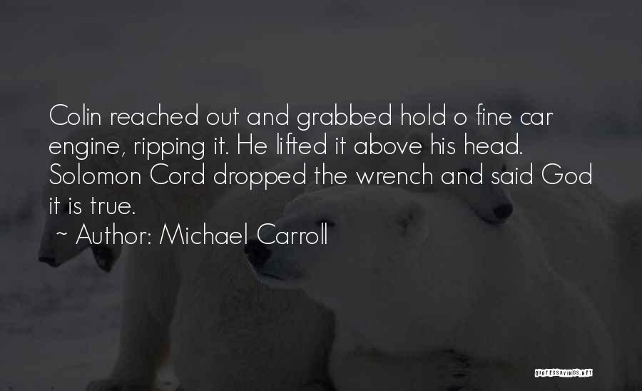 Michael O'dwyer Quotes By Michael Carroll