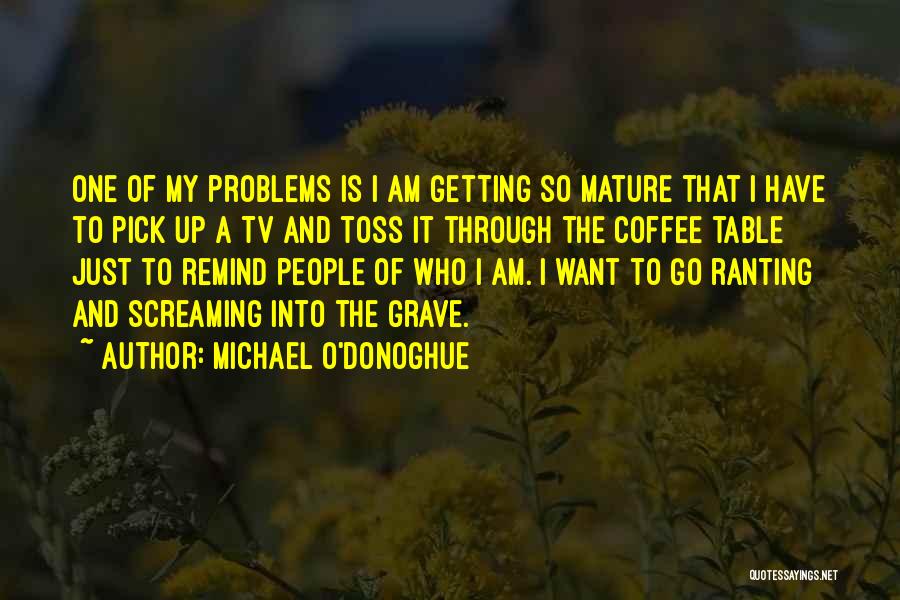 Michael O'dwyer Quotes By Michael O'Donoghue