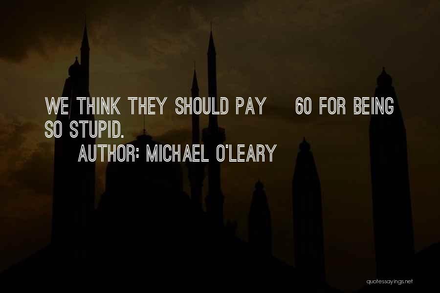 Michael O'Leary Quotes 1223665