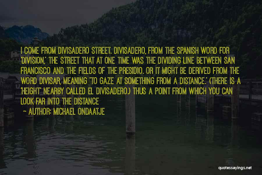 Michael Ondaatje Quotes 1201138