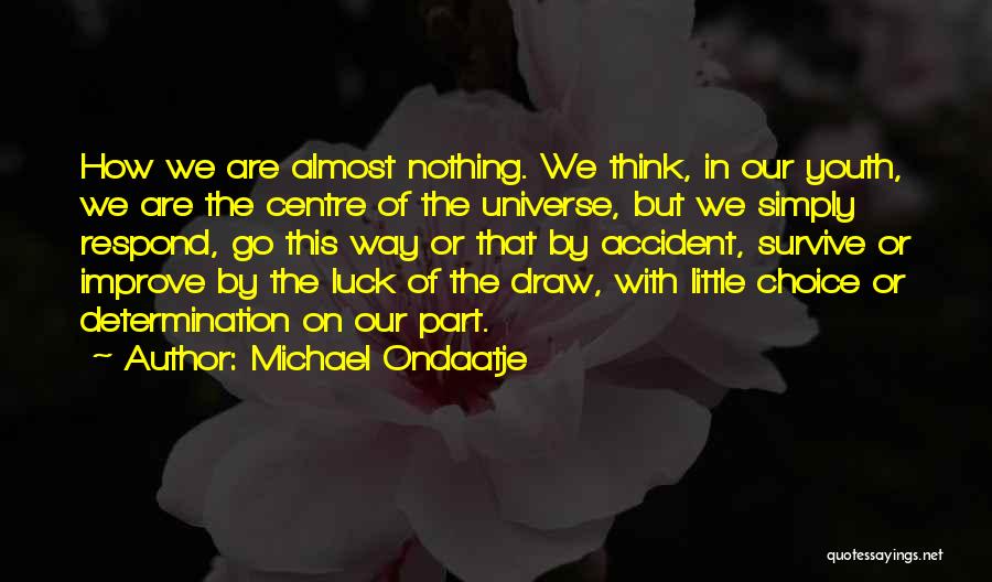 Michael Ondaatje Quotes 1381320