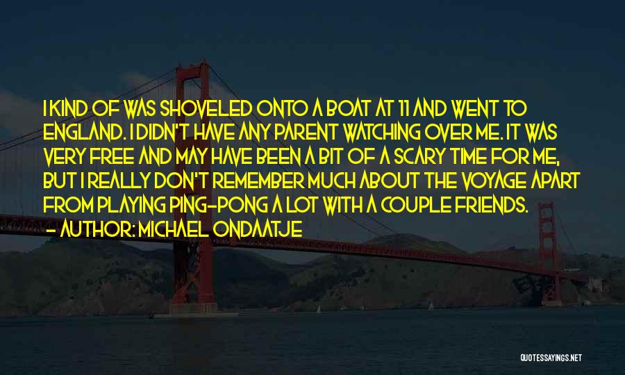 Michael Ondaatje Quotes 1402336