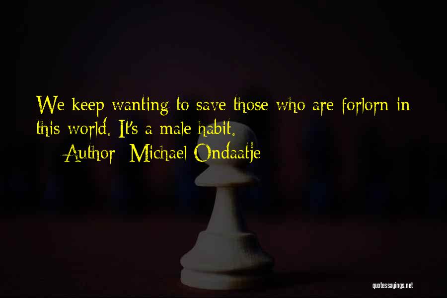 Michael Ondaatje Quotes 1633590