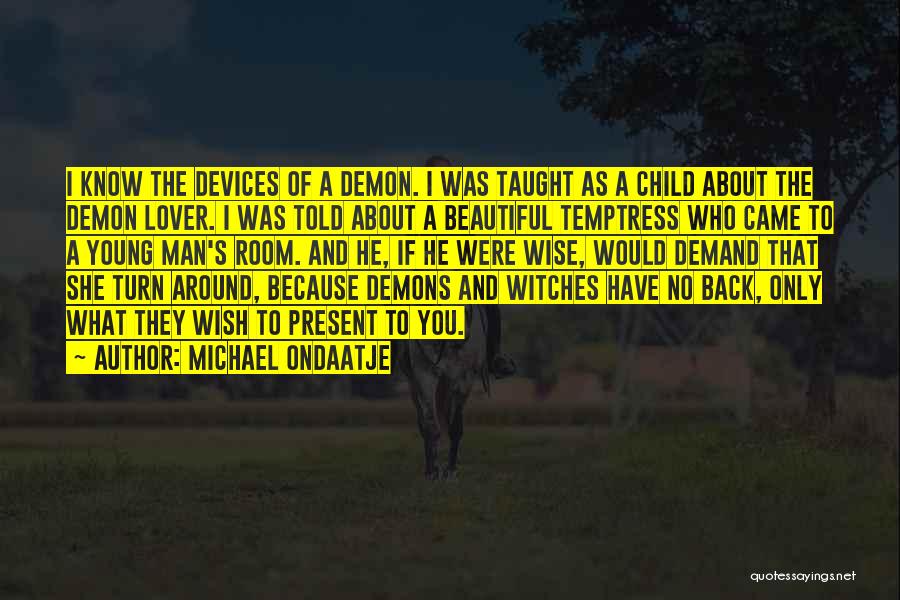 Michael Ondaatje Quotes 369448