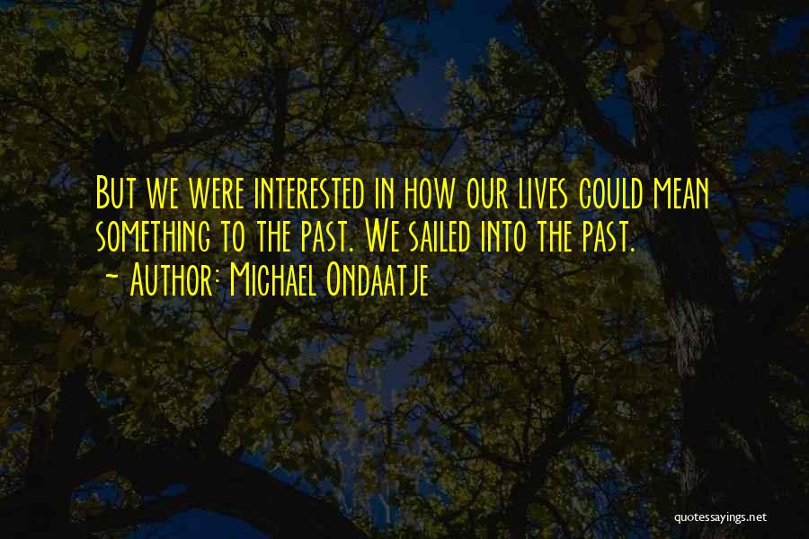 Michael Ondaatje Quotes 906614