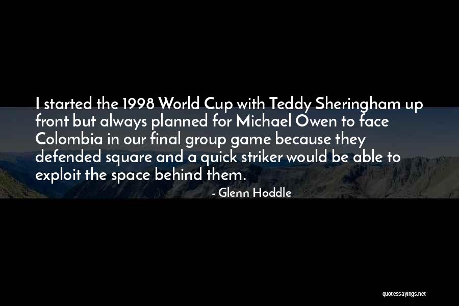 Michael Owen Best Quotes By Glenn Hoddle Michael Owen Best Quotes By Glenn Hoddle